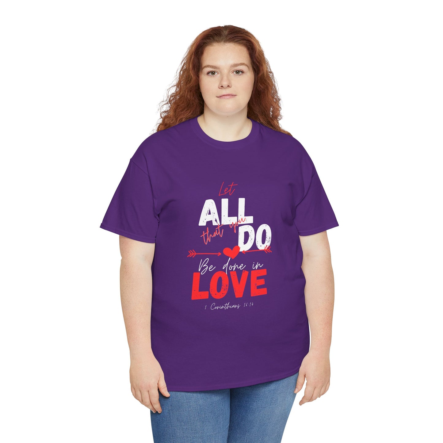 1 Corinthians 16:14 Let All You Do Be Done in Love, Love-Inspired Unisex Heavy Cotton Tee, Perfect for Gifts, Valentine’s Day, Casual Wear, Everyday Comfort, Self-Love Statement