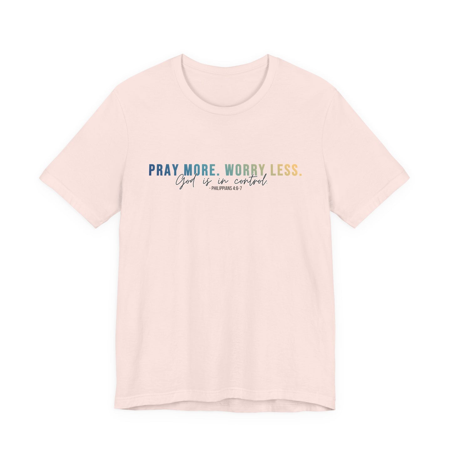 Pray More Worry Less 1.0 Unisex Tee, Inspirational Shirt, Casual Everyday Wear, Faith-Based Gift, Uplifting Fashion