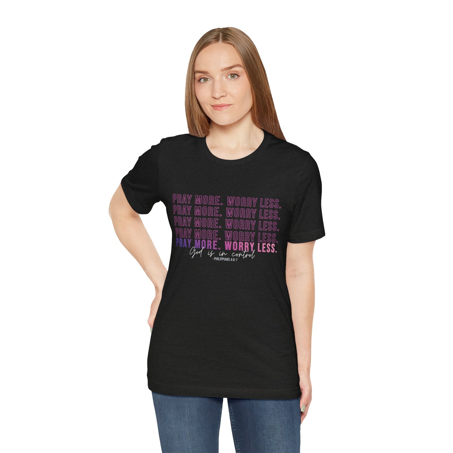 Pray More Worry Less Unisex Tee, Inspirational Shirt, Casual Everyday Wear, Faith-Based Gift, Uplifting Fashion