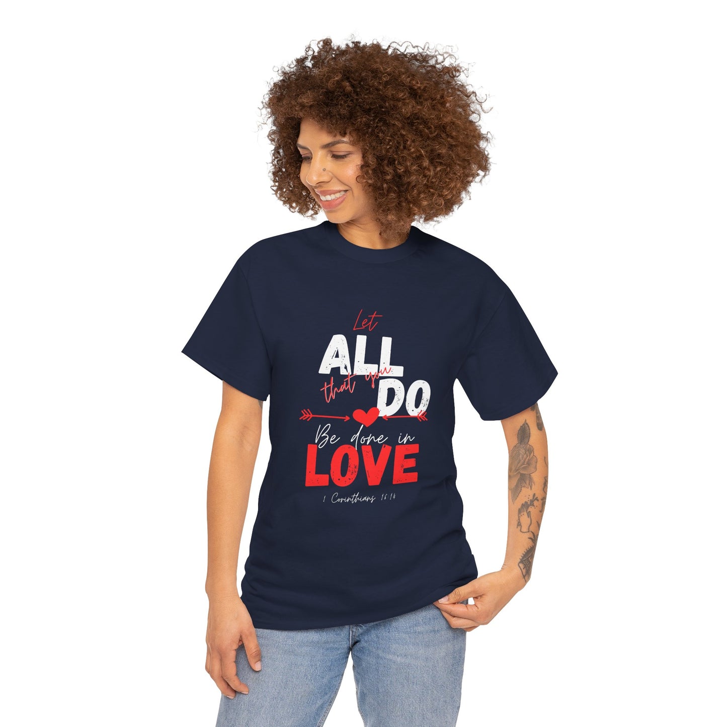 1 Corinthians 16:14 Let All You Do Be Done in Love, Love-Inspired Unisex Heavy Cotton Tee, Perfect for Gifts, Valentine’s Day, Casual Wear, Everyday Comfort, Self-Love Statement