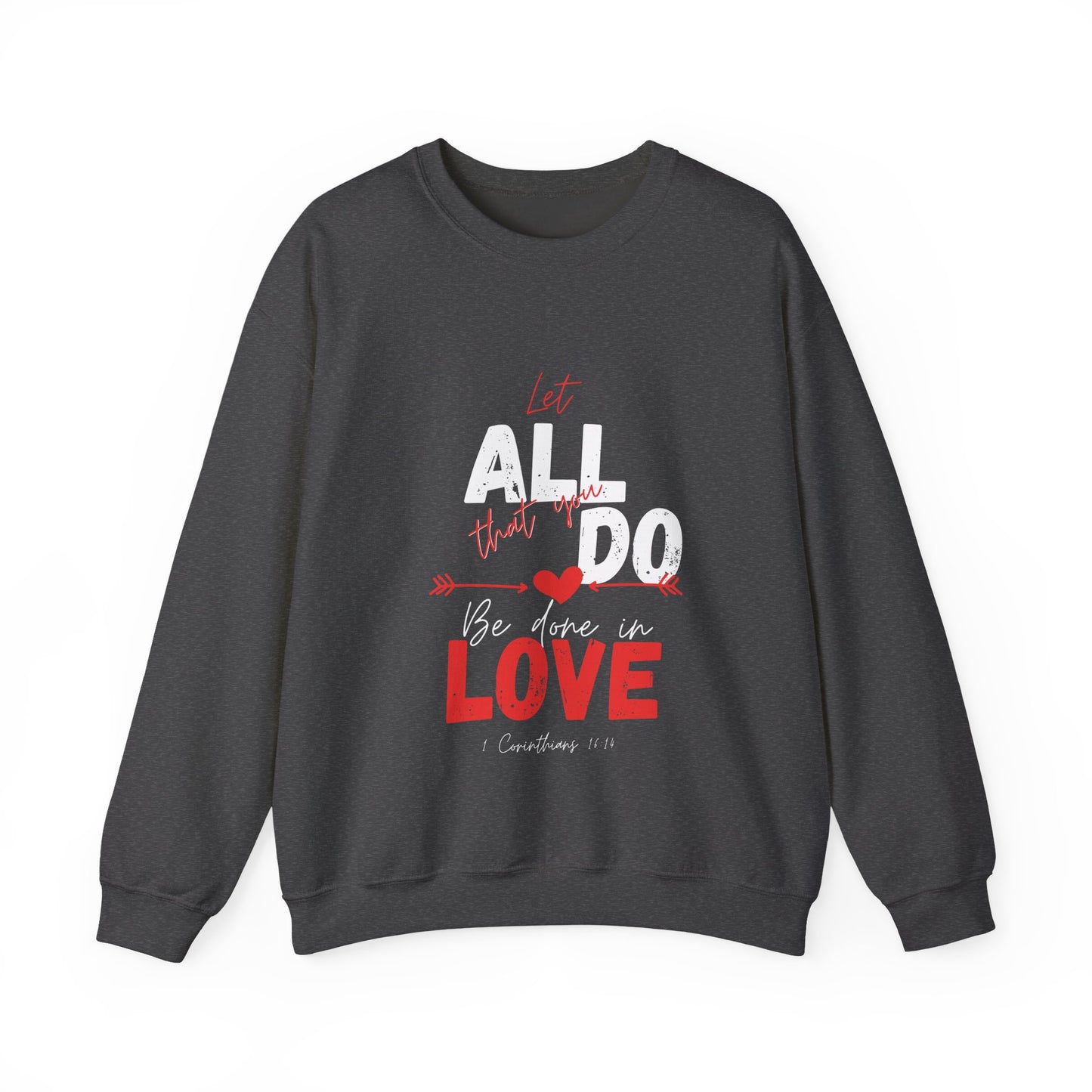 1 Corinthians 16:14 Love Sweatshirt, Couples Gift, Valentine's Day, Anniversary, Casual Wear, Christian Apparel