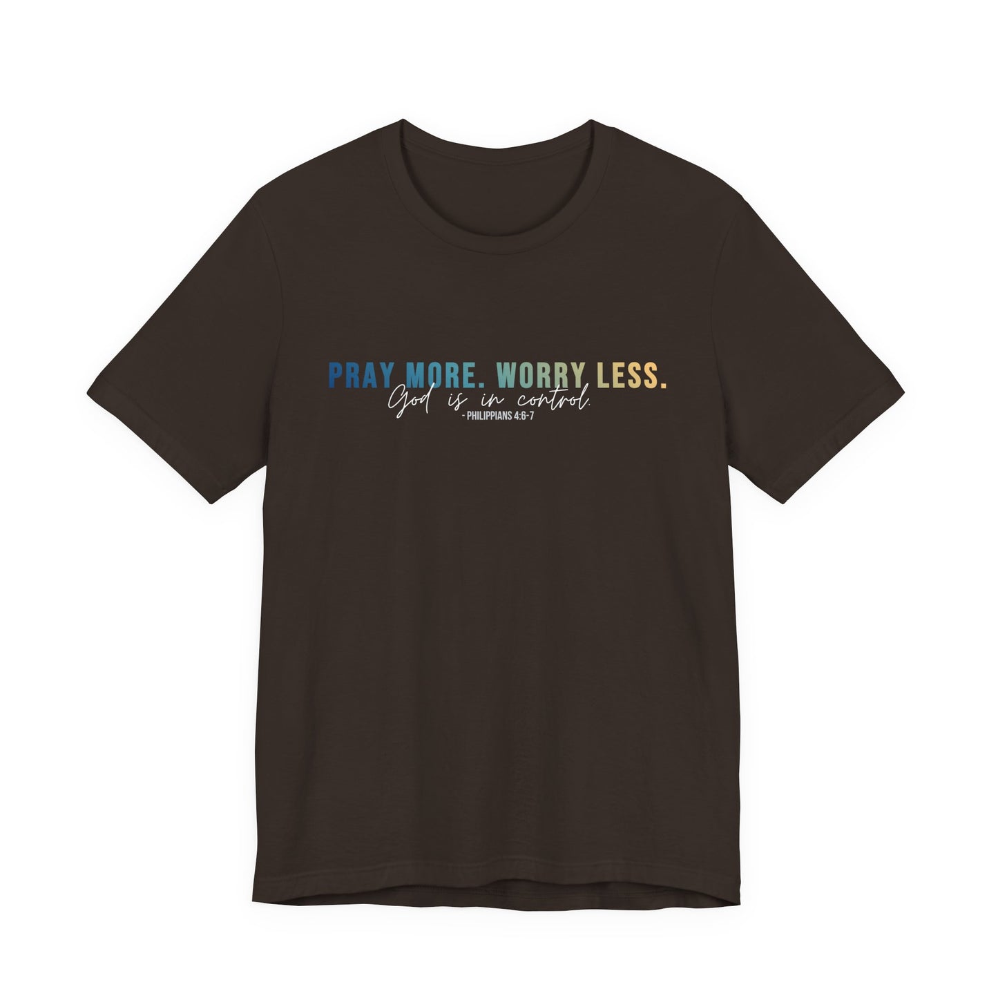 Pray More Worry Less 1.0 Unisex Tee, Inspirational Shirt, Casual Everyday Wear, Faith-Based Gift, Uplifting Fashion