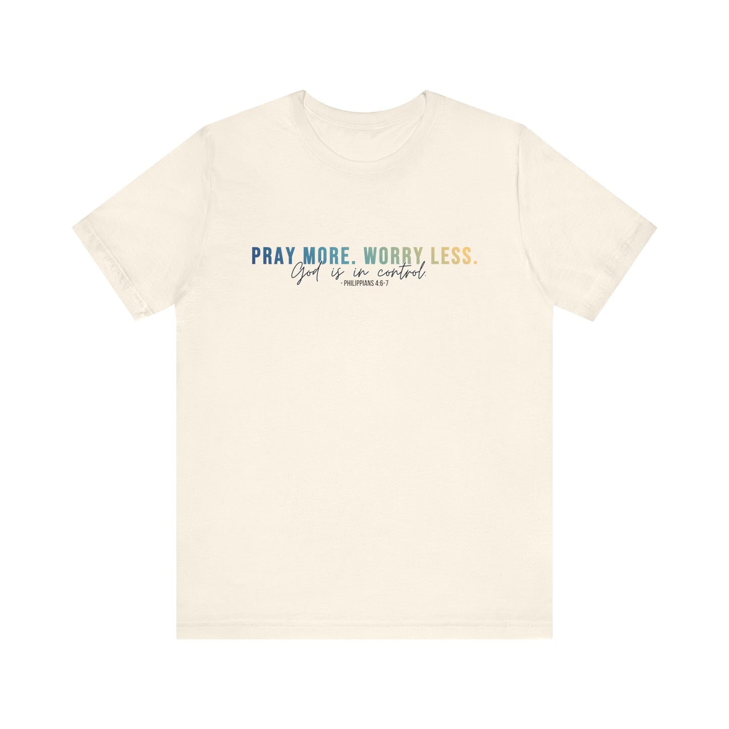 Pray More Worry Less 1.0 Unisex Tee, Inspirational Shirt, Casual Everyday Wear, Faith-Based Gift, Uplifting Fashion