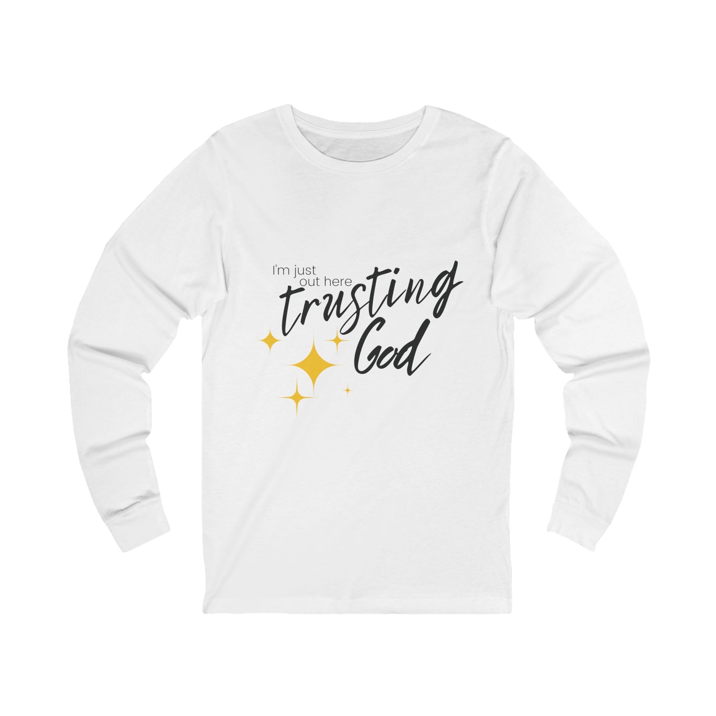 I'm Just Out Here Trusting God - Unisex Jersey Long Sleeve Tee