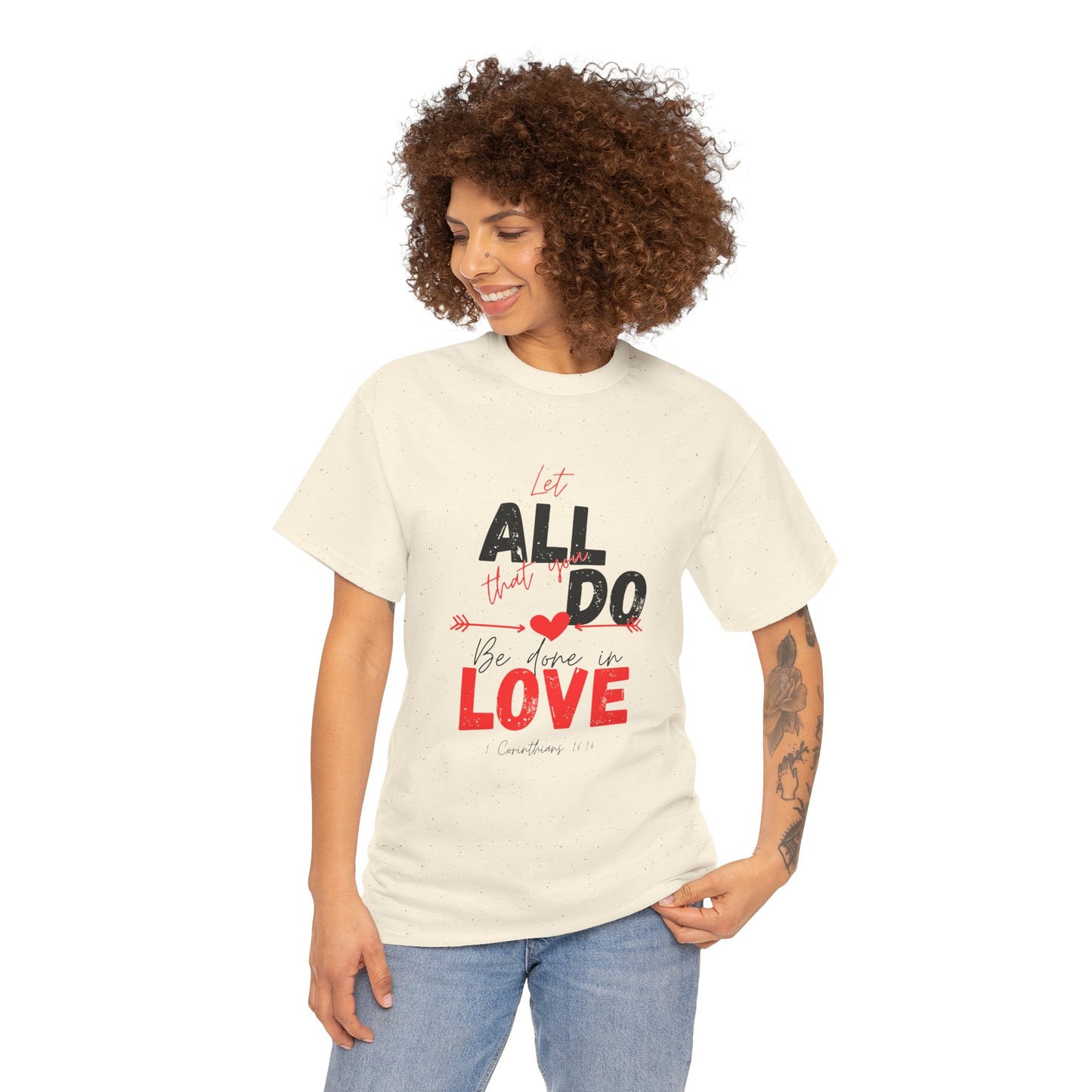 1 Corinthians 16:14 Let All You Do Be Done in Love, Love-Inspired Unisex Heavy Cotton Tee, Perfect for Gifts, Valentine’s Day, Casual Wear, Everyday Comfort, Self-Love Statement
