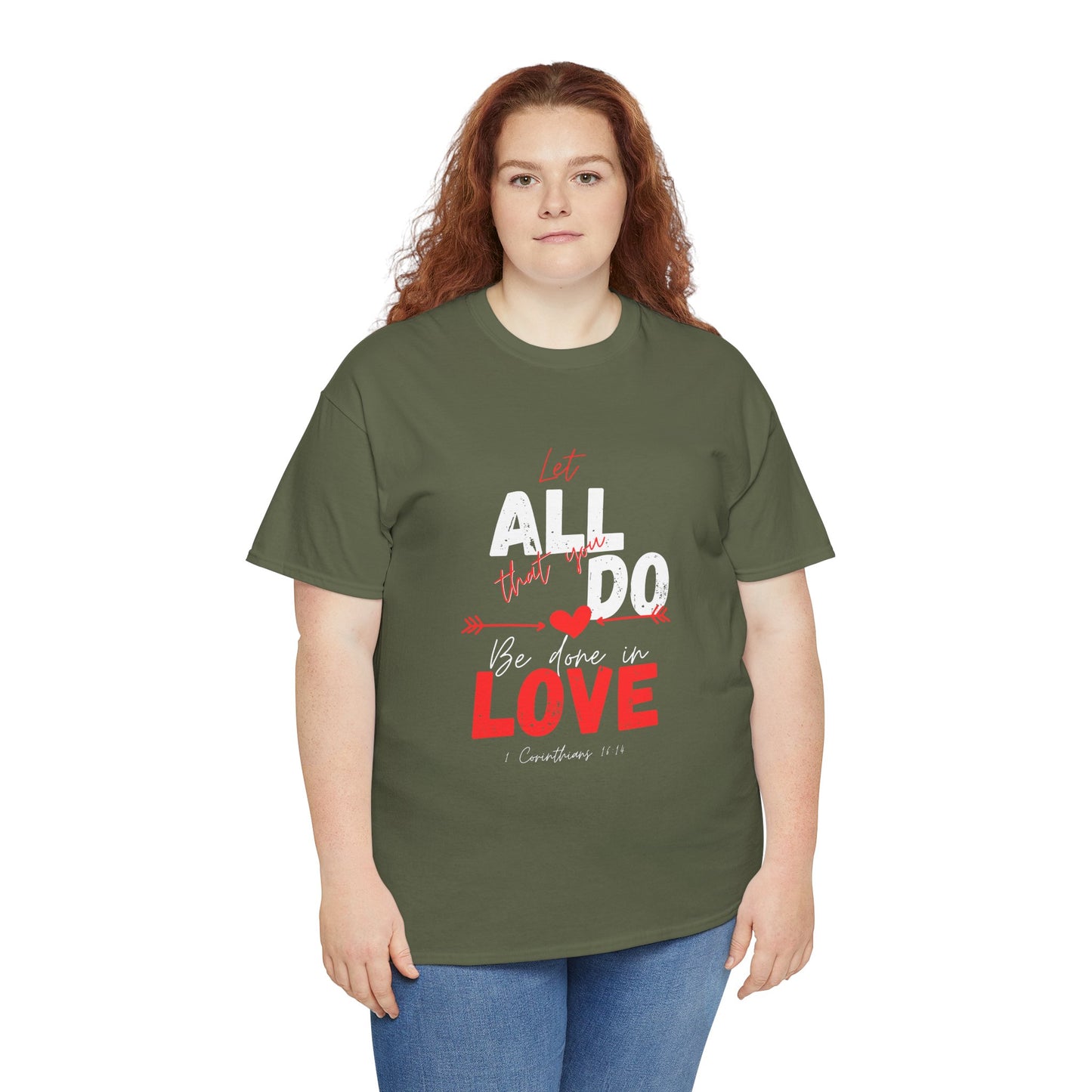 1 Corinthians 16:14 Let All You Do Be Done in Love, Love-Inspired Unisex Heavy Cotton Tee, Perfect for Gifts, Valentine’s Day, Casual Wear, Everyday Comfort, Self-Love Statement