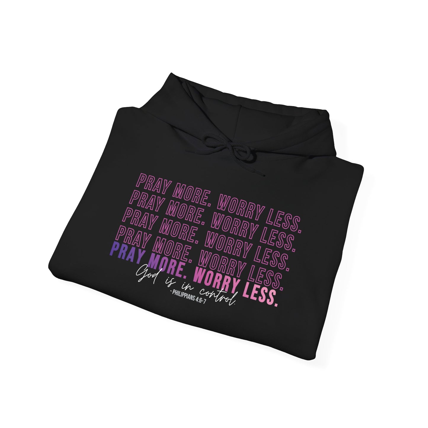 Pray More Worry Less Hoodie, Inspirational Sweatshirt, Cozy Gift for Her, Motivation Apparel, Self-Care Reminder