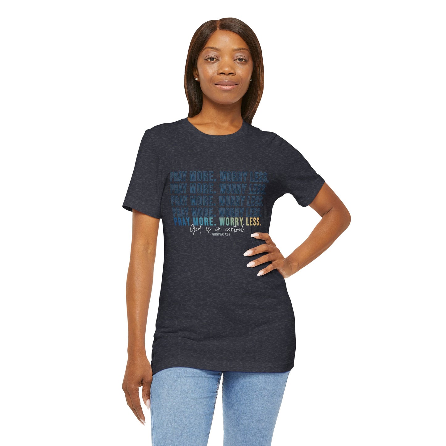 Pray More Worry Less 2.0 - Unisex Tee, Inspirational Shirt, Casual Everyday Wear, Faith-Based Gift, Uplifting Fashion