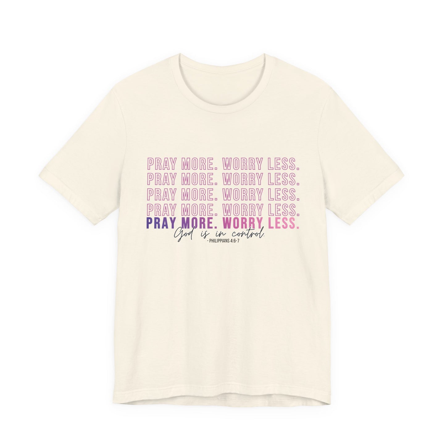 Pray More Worry Less Unisex Tee, Inspirational Shirt, Casual Everyday Wear, Faith-Based Gift, Uplifting Fashion