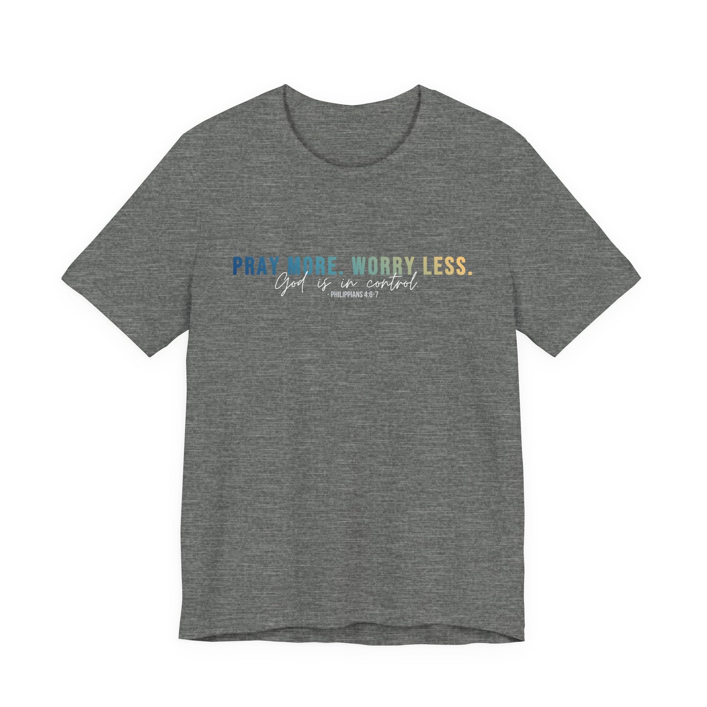 Pray More Worry Less 1.0 Unisex Tee, Inspirational Shirt, Casual Everyday Wear, Faith-Based Gift, Uplifting Fashion
