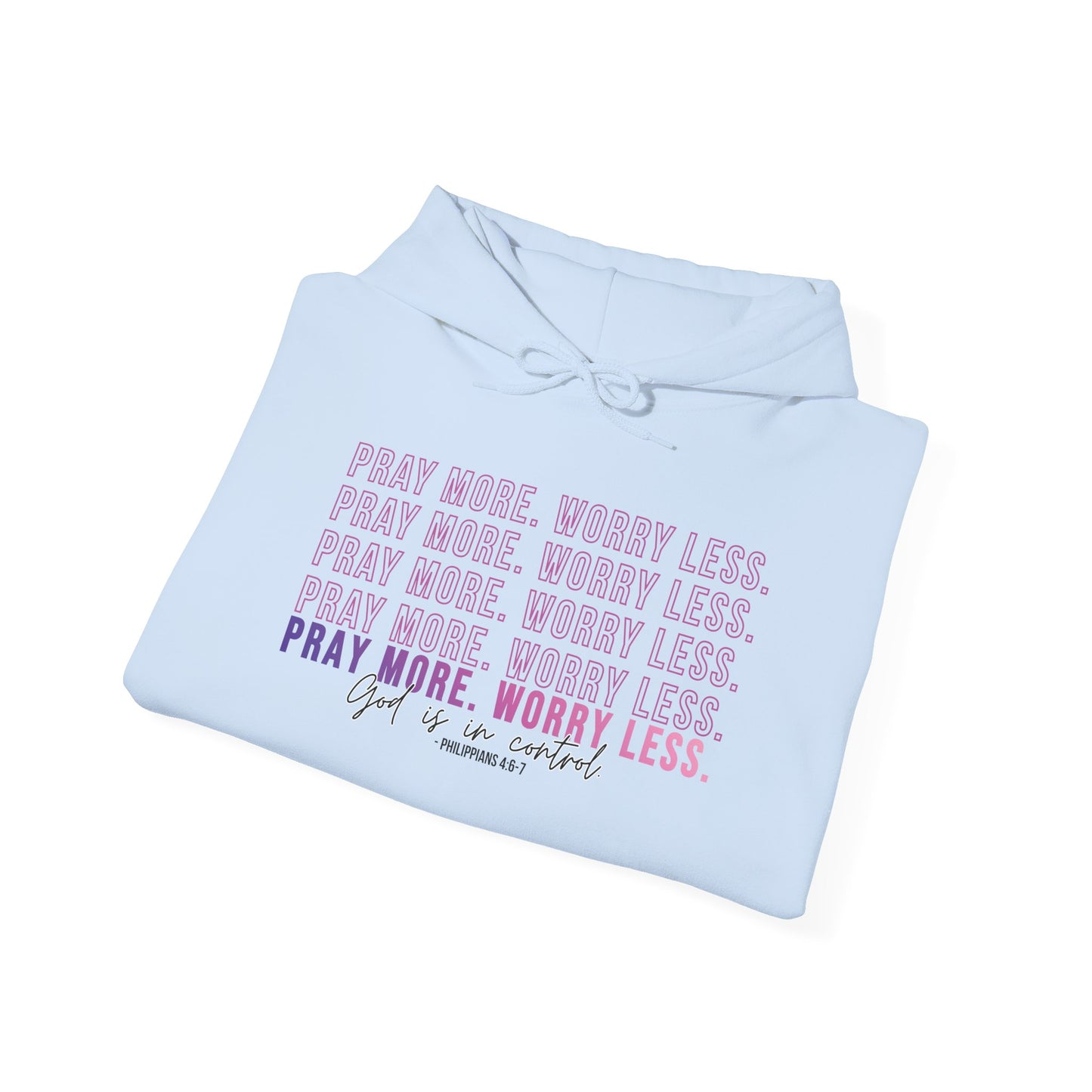 Pray More Worry Less Hoodie, Inspirational Sweatshirt, Cozy Gift for Her, Motivation Apparel, Self-Care Reminder