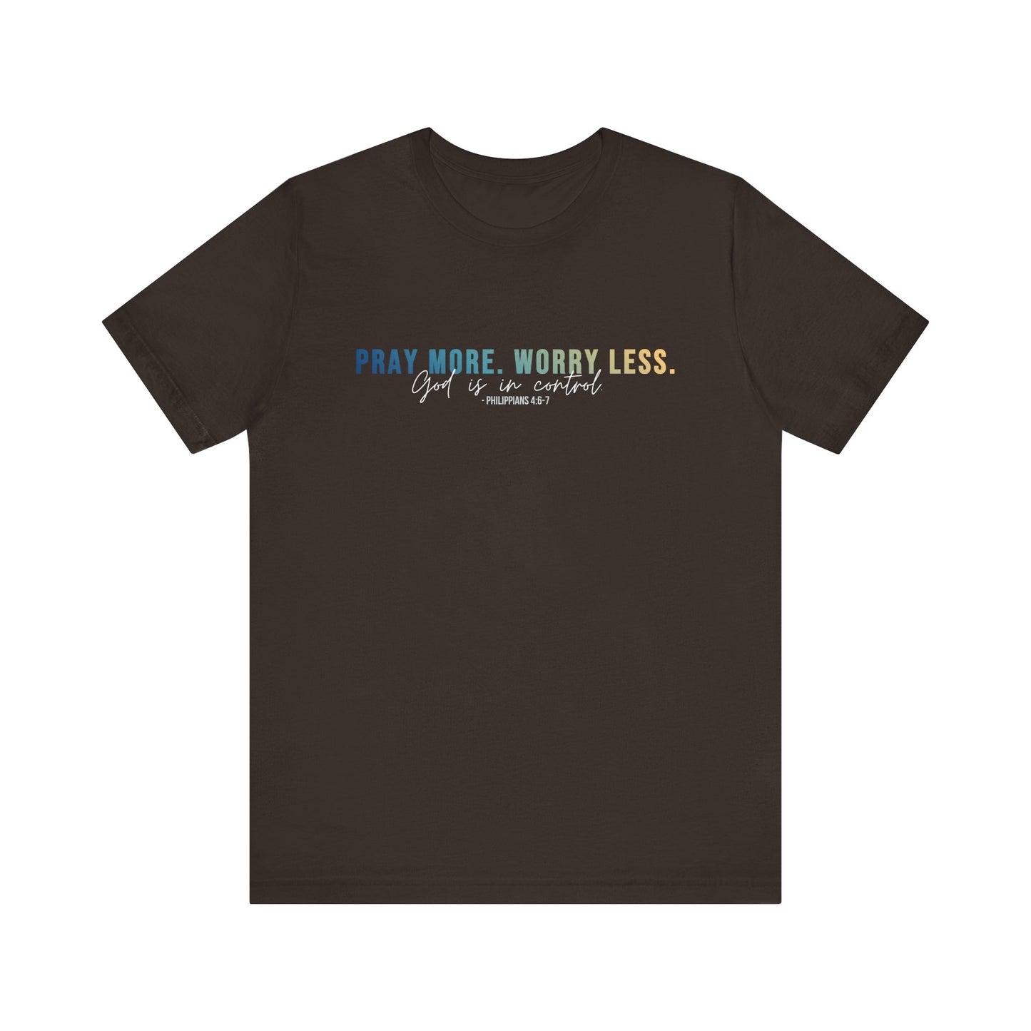 Pray More Worry Less 1.0 Unisex Tee, Inspirational Shirt, Casual Everyday Wear, Faith-Based Gift, Uplifting Fashion