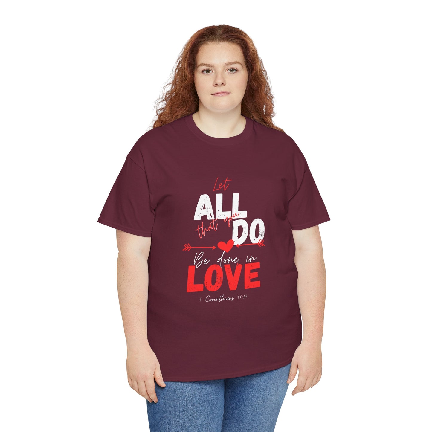 1 Corinthians 16:14 Let All You Do Be Done in Love, Love-Inspired Unisex Heavy Cotton Tee, Perfect for Gifts, Valentine’s Day, Casual Wear, Everyday Comfort, Self-Love Statement