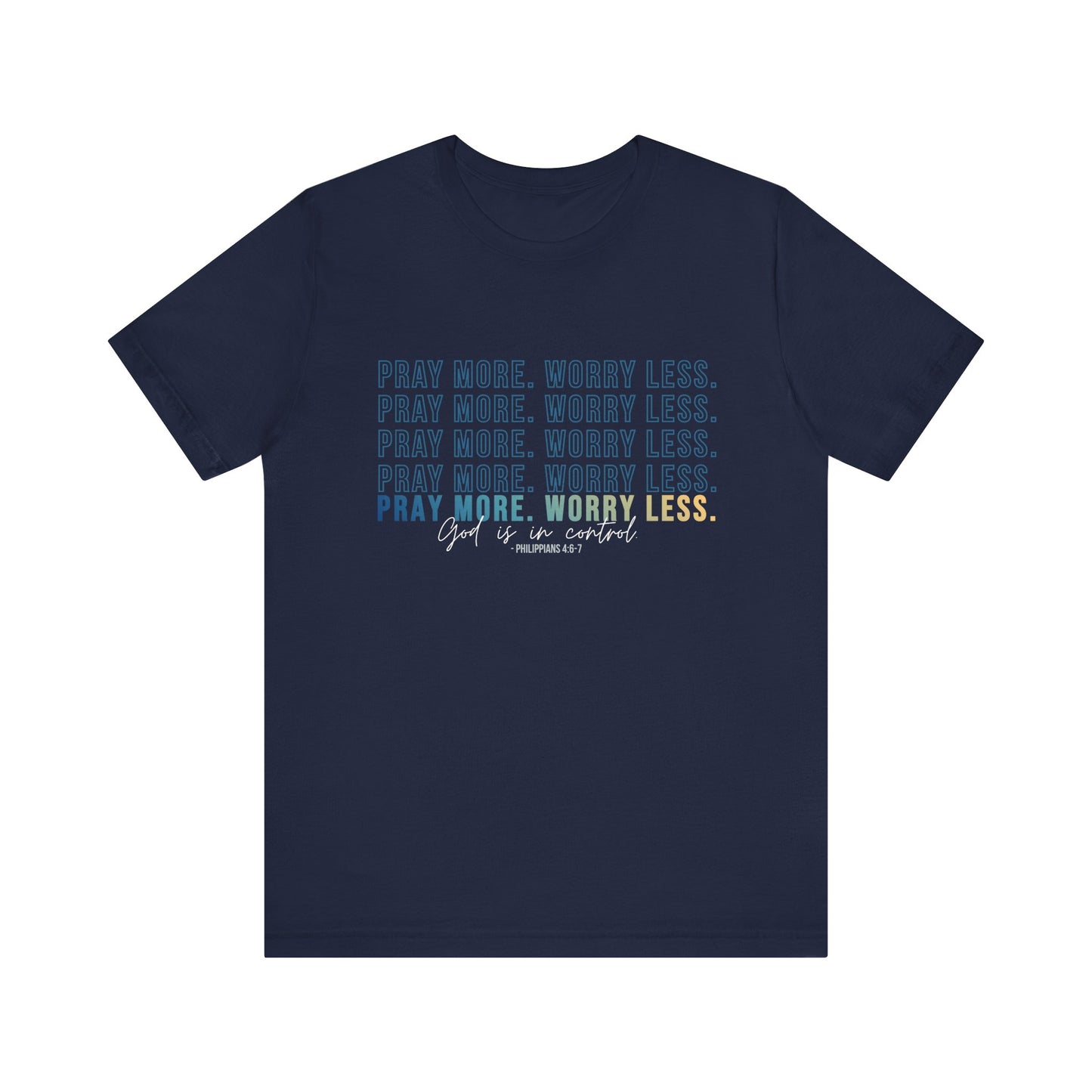 Pray More Worry Less 2.0 - Unisex Tee, Inspirational Shirt, Casual Everyday Wear, Faith-Based Gift, Uplifting Fashion