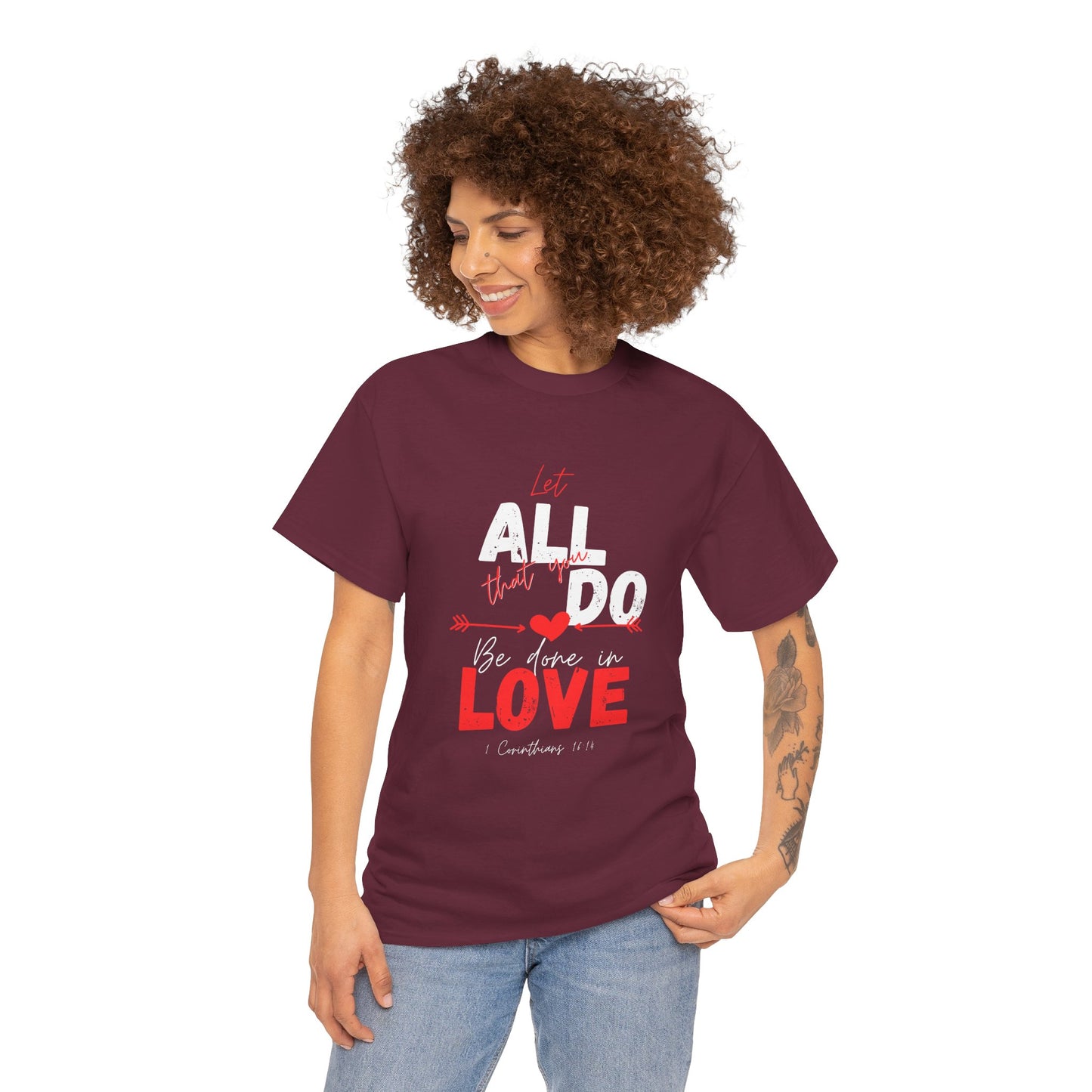 1 Corinthians 16:14 Let All You Do Be Done in Love, Love-Inspired Unisex Heavy Cotton Tee, Perfect for Gifts, Valentine’s Day, Casual Wear, Everyday Comfort, Self-Love Statement