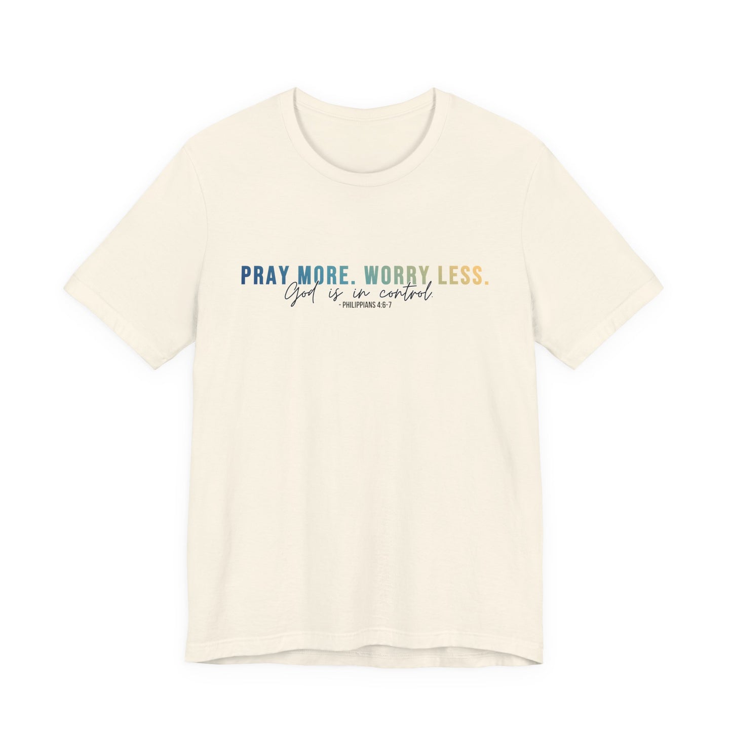 Pray More Worry Less 1.0 Unisex Tee, Inspirational Shirt, Casual Everyday Wear, Faith-Based Gift, Uplifting Fashion