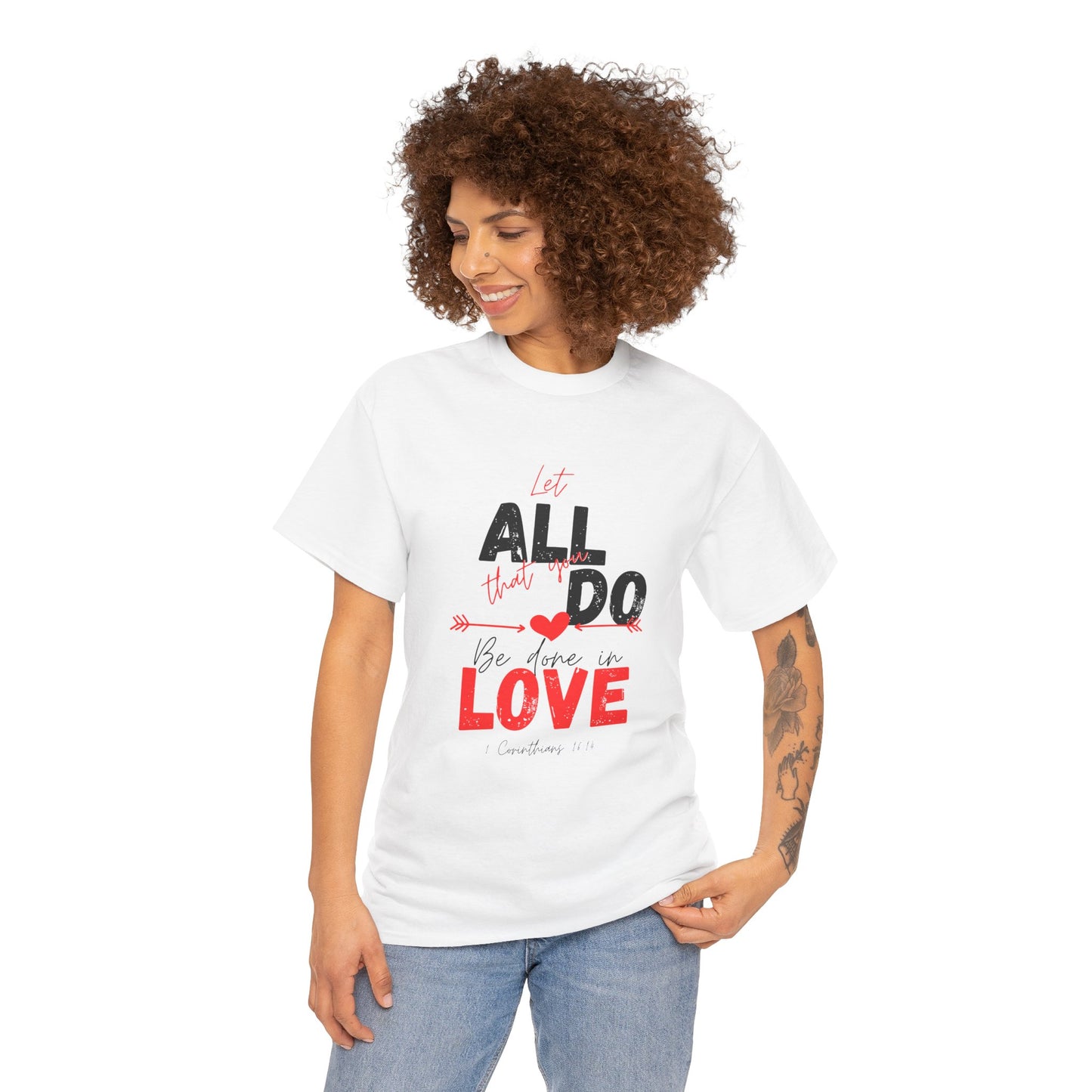 1 Corinthians 16:14 Let All You Do Be Done in Love, Love-Inspired Unisex Heavy Cotton Tee, Perfect for Gifts, Valentine’s Day, Casual Wear, Everyday Comfort, Self-Love Statement