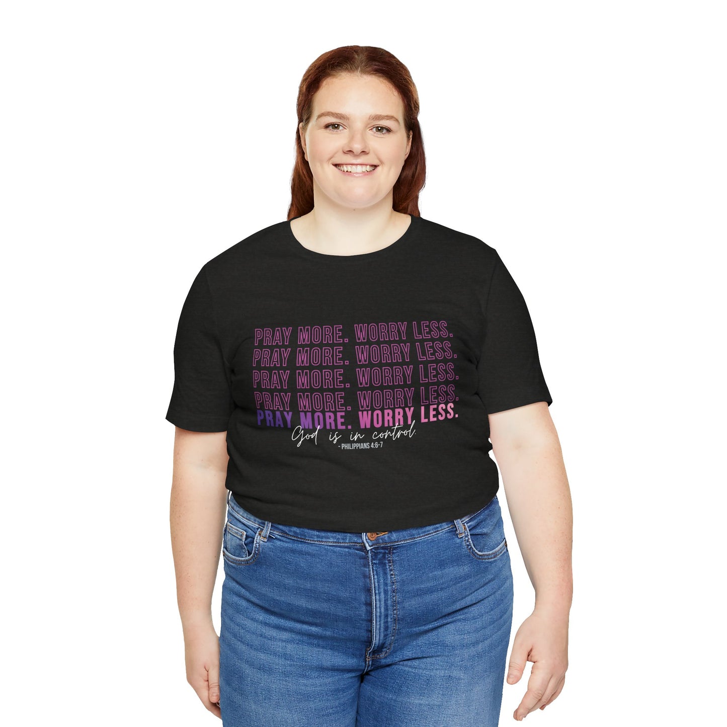 Pray More Worry Less Unisex Tee, Inspirational Shirt, Casual Everyday Wear, Faith-Based Gift, Uplifting Fashion