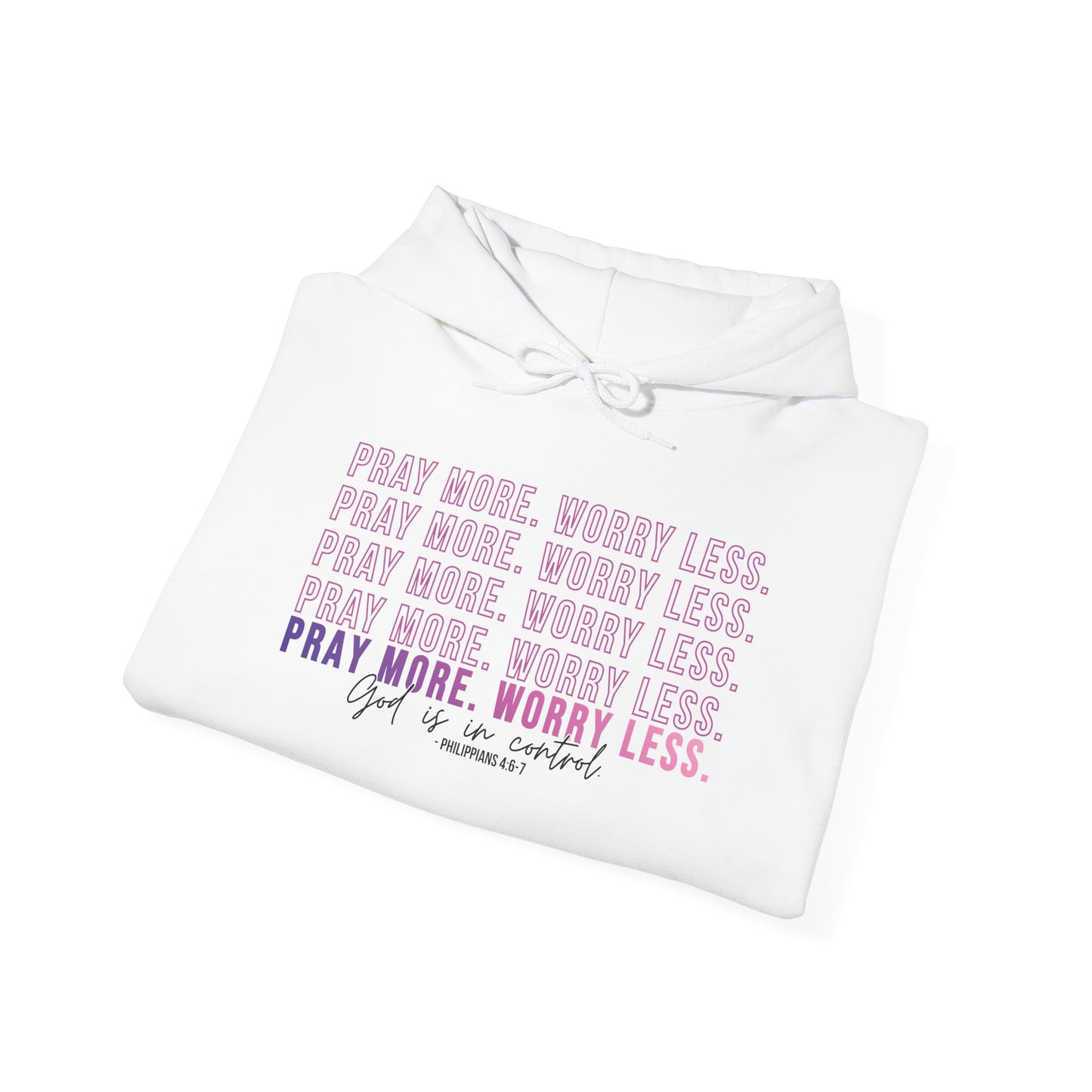 Pray More Worry Less Hoodie, Inspirational Sweatshirt, Cozy Gift for Her, Motivation Apparel, Self-Care Reminder