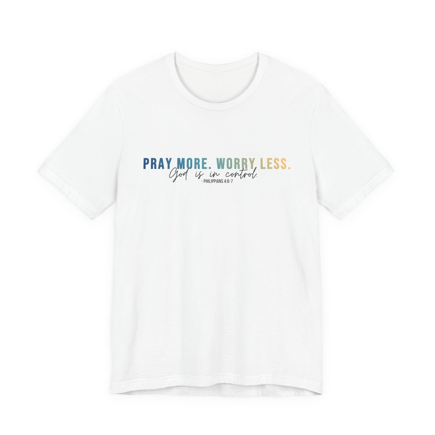 Pray More Worry Less 1.0 Unisex Tee, Inspirational Shirt, Casual Everyday Wear, Faith-Based Gift, Uplifting Fashion