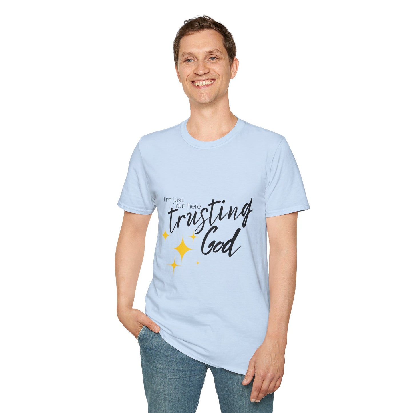I'm Just Out Here Trusting God - Unisex Softstyle T-Shirt