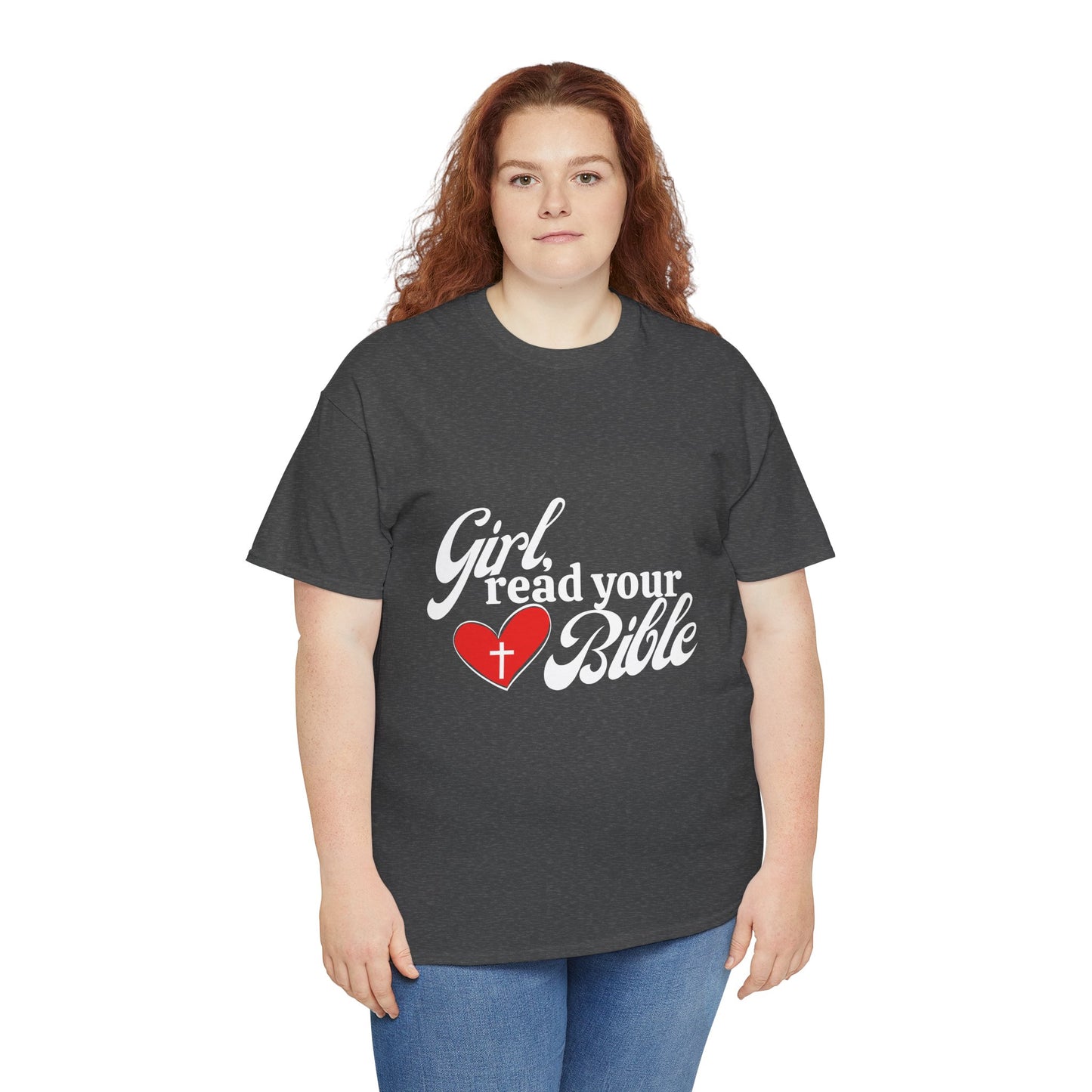 Girl, Read Your Bible Unisex Heavy Cotton Tee - Faith-Based Apparel, Christian Gift, Casual Outfit, Religious T-Shirt, Inspirational Fashion