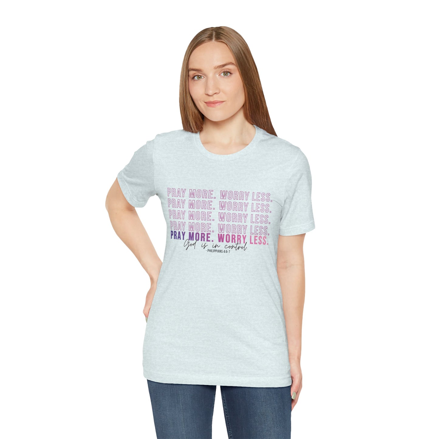 Pray More Worry Less Unisex Tee, Inspirational Shirt, Casual Everyday Wear, Faith-Based Gift, Uplifting Fashion