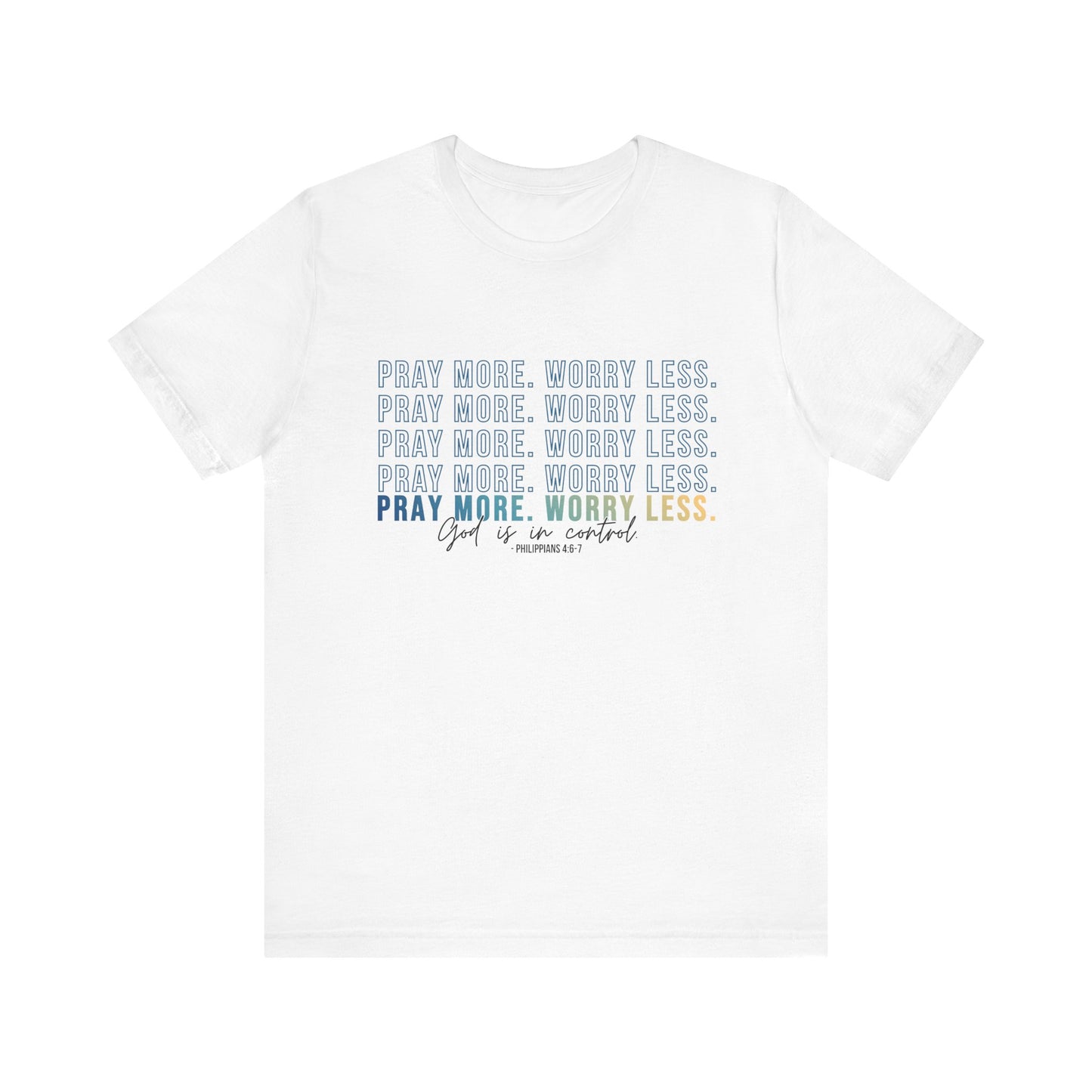 Pray More Worry Less 2.0 - Unisex Tee, Inspirational Shirt, Casual Everyday Wear, Faith-Based Gift, Uplifting Fashion