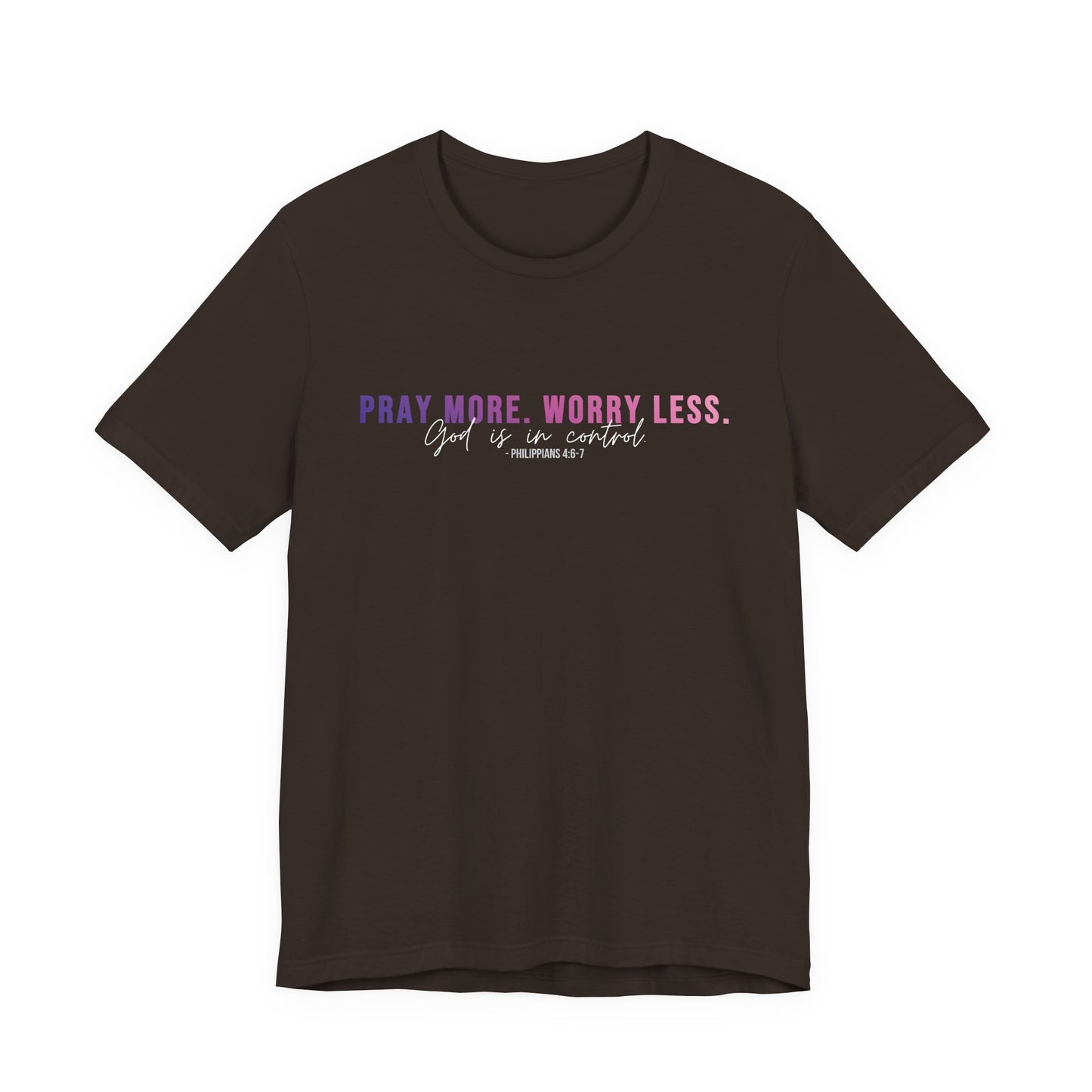Pray More Worry Less 1.0 Unisex Tee, Inspirational Shirt, Casual Everyday Wear, Faith-Based Gift, Uplifting Fashion