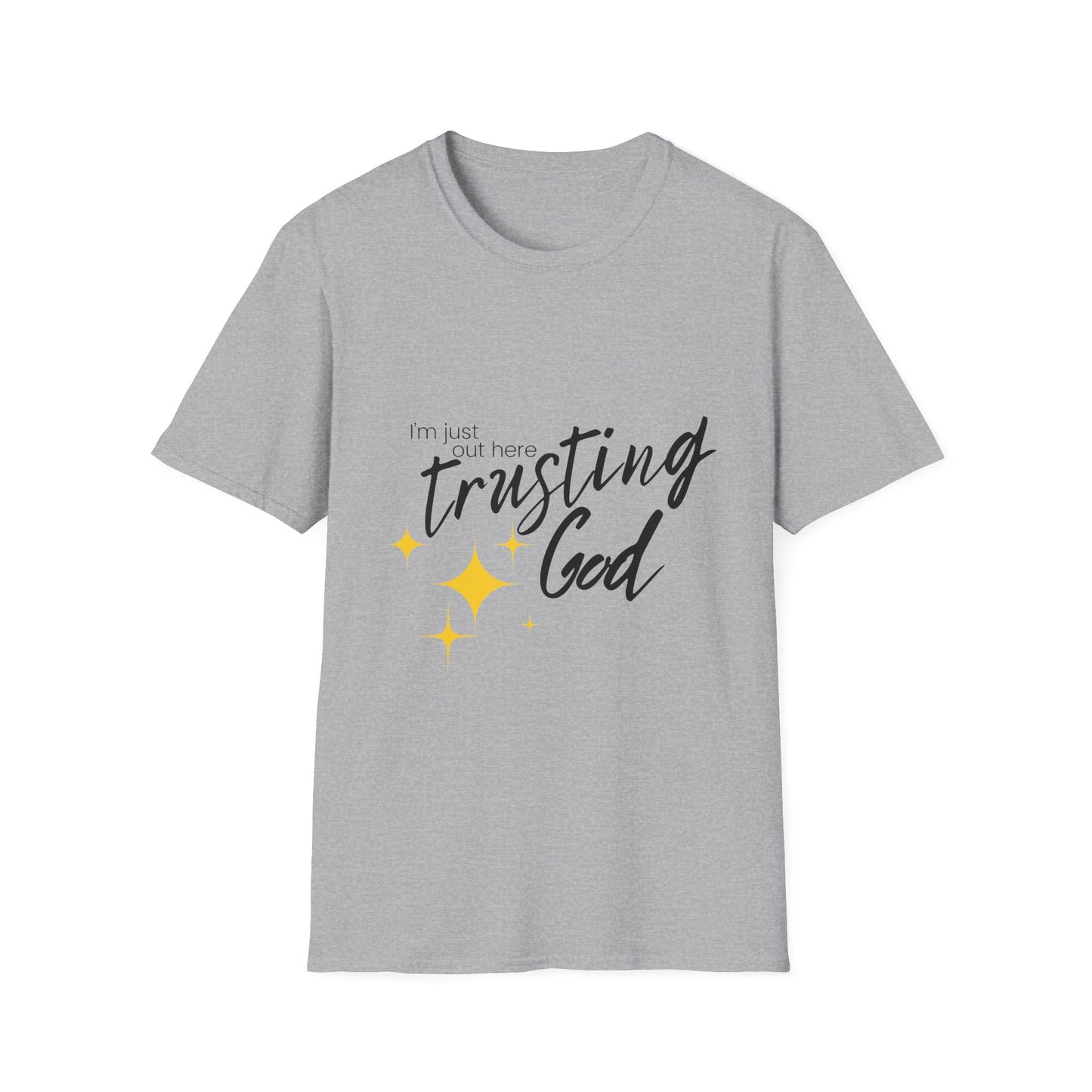 I'm Just Out Here Trusting God - Unisex Softstyle T-Shirt
