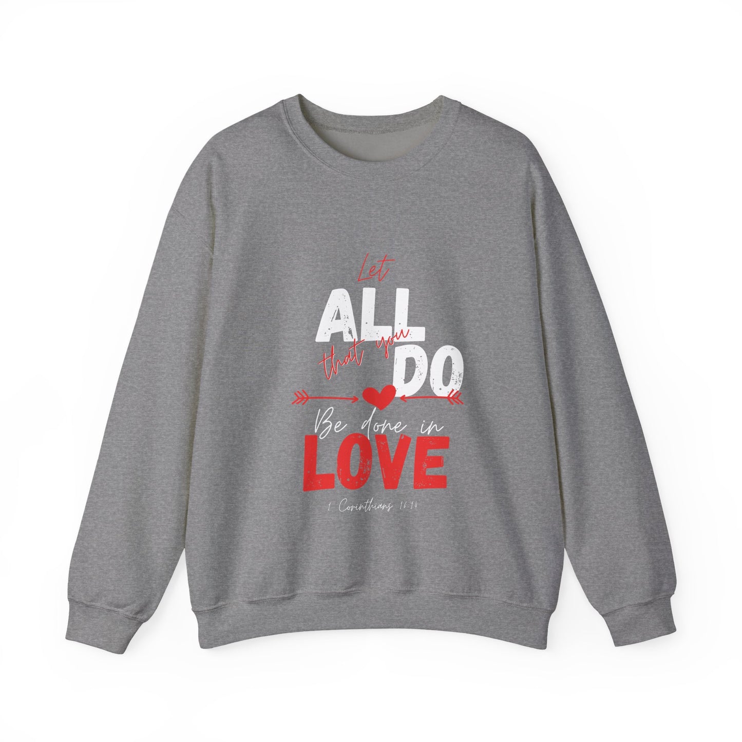 1 Corinthians 16:14 Love Sweatshirt, Couples Gift, Valentine's Day, Anniversary, Casual Wear, Christian Apparel