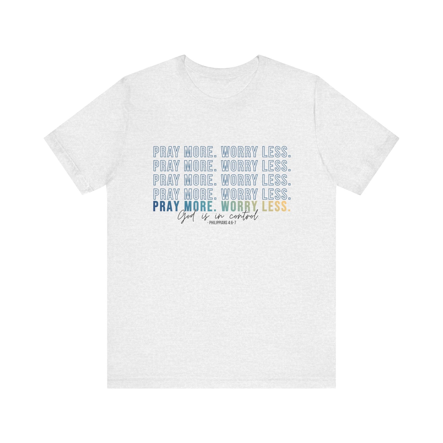 Pray More Worry Less 2.0 - Unisex Tee, Inspirational Shirt, Casual Everyday Wear, Faith-Based Gift, Uplifting Fashion