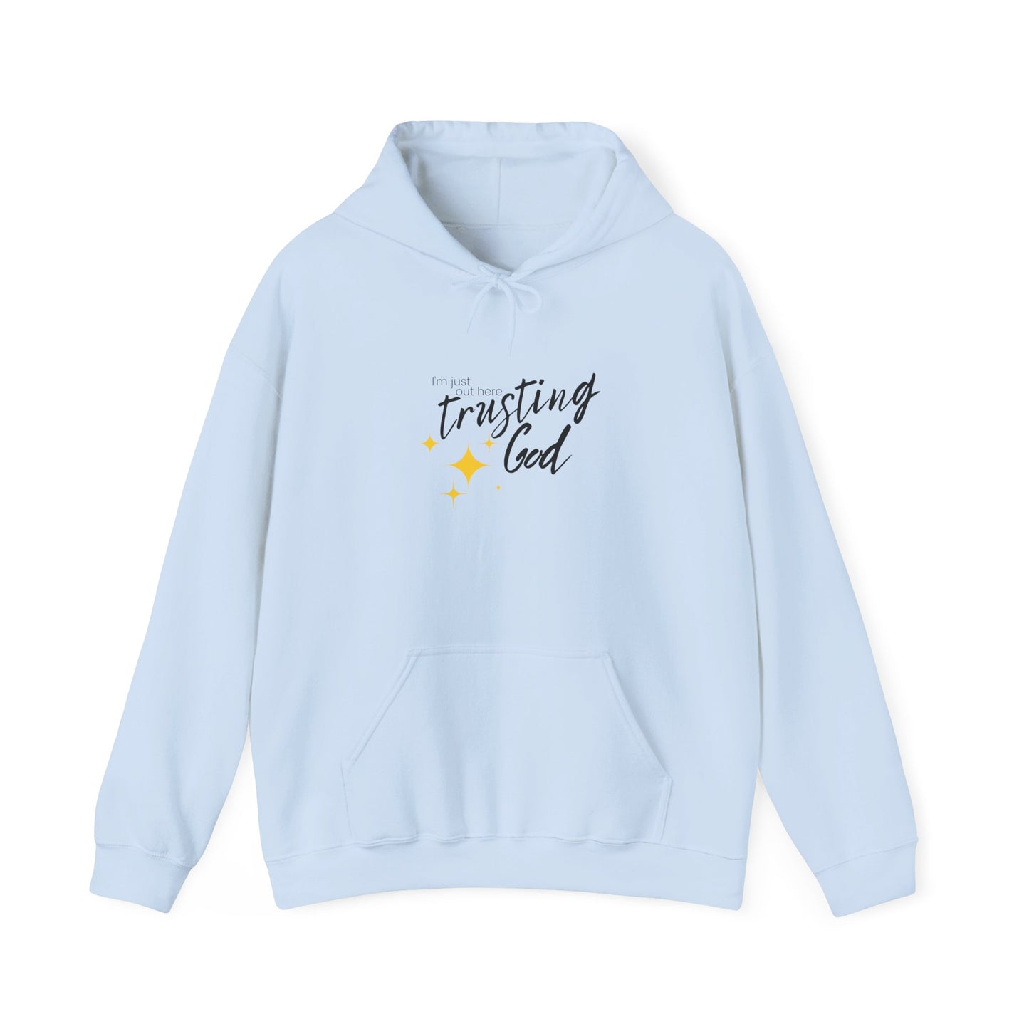 I'm Just Out Here Trusting God - Unisex Heavy Blend™ Hooded Sweatshirt