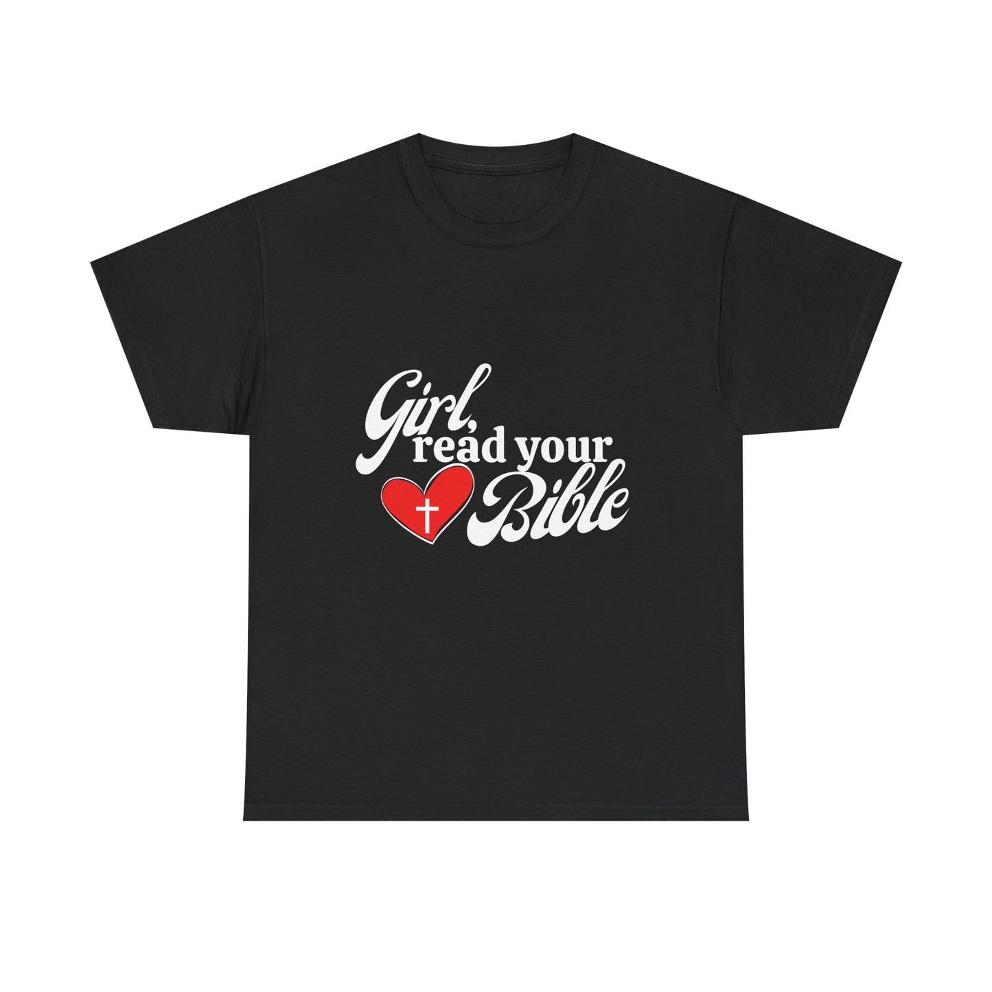 Girl, Read Your Bible Unisex Heavy Cotton Tee - Faith-Based Apparel, Christian Gift, Casual Outfit, Religious T-Shirt, Inspirational Fashion