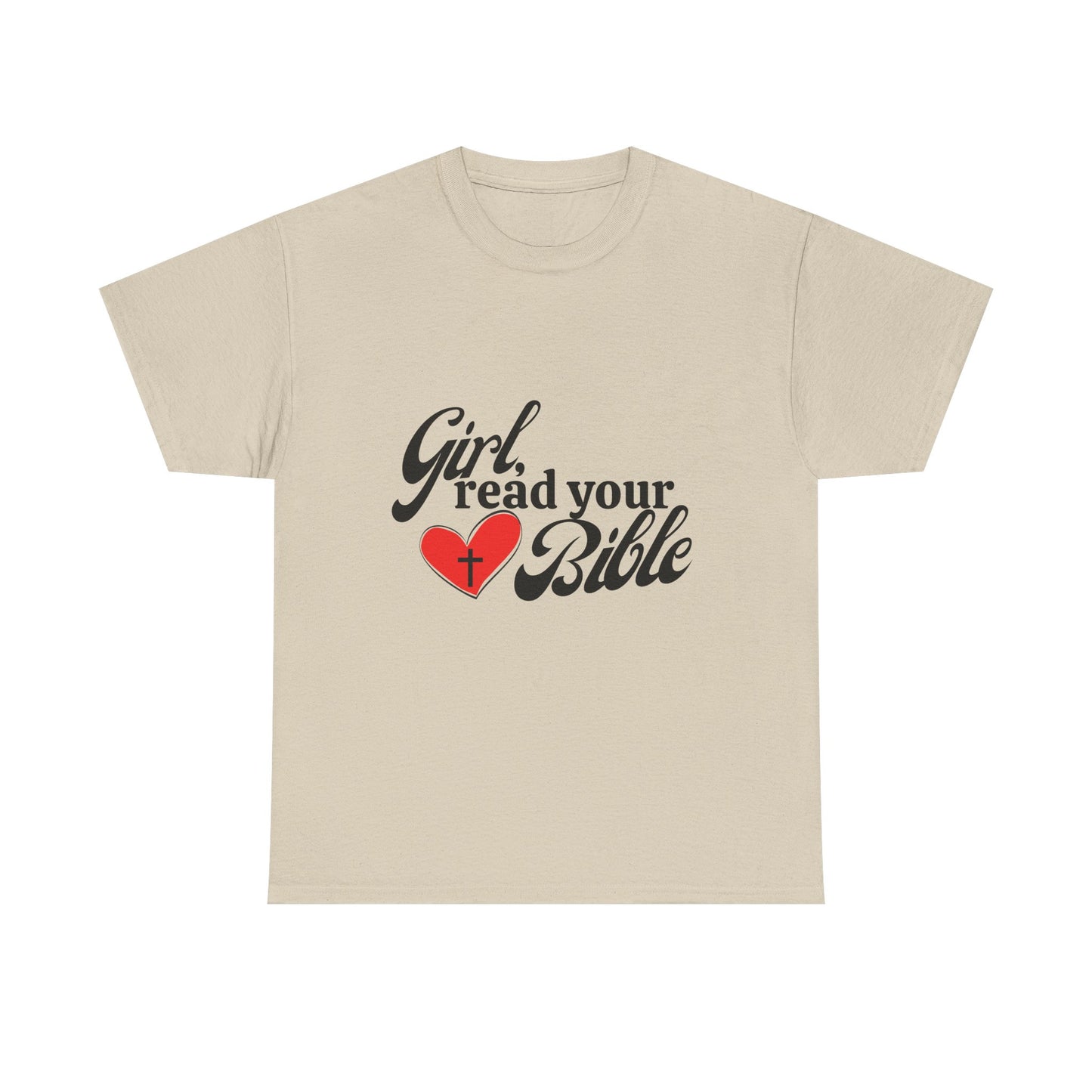 Girl, Read Your Bible Unisex Heavy Cotton Tee - Faith-Based Apparel, Christian Gift, Casual Outfit, Religious T-Shirt, Inspirational Fashion