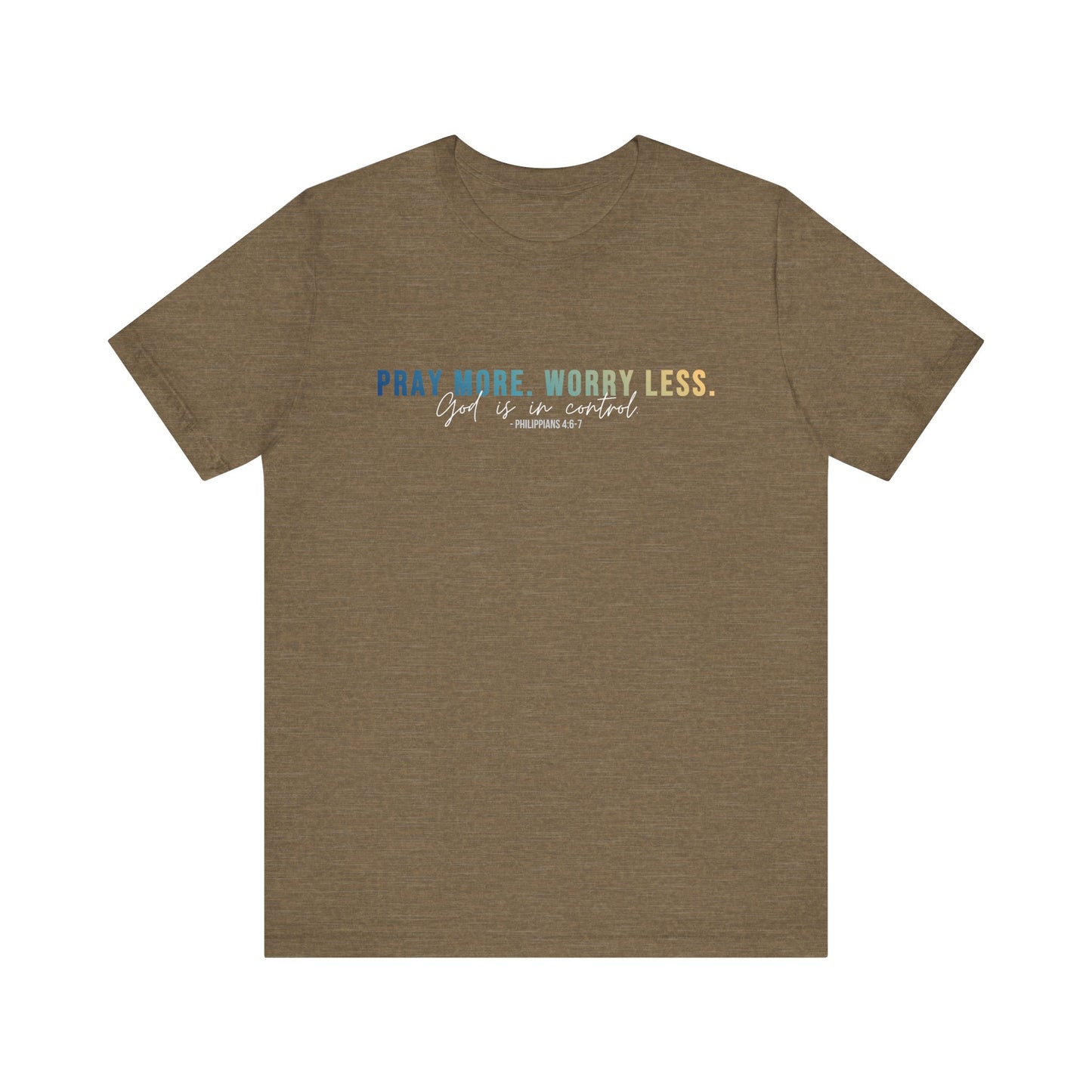 Pray More Worry Less 1.0 Unisex Tee, Inspirational Shirt, Casual Everyday Wear, Faith-Based Gift, Uplifting Fashion