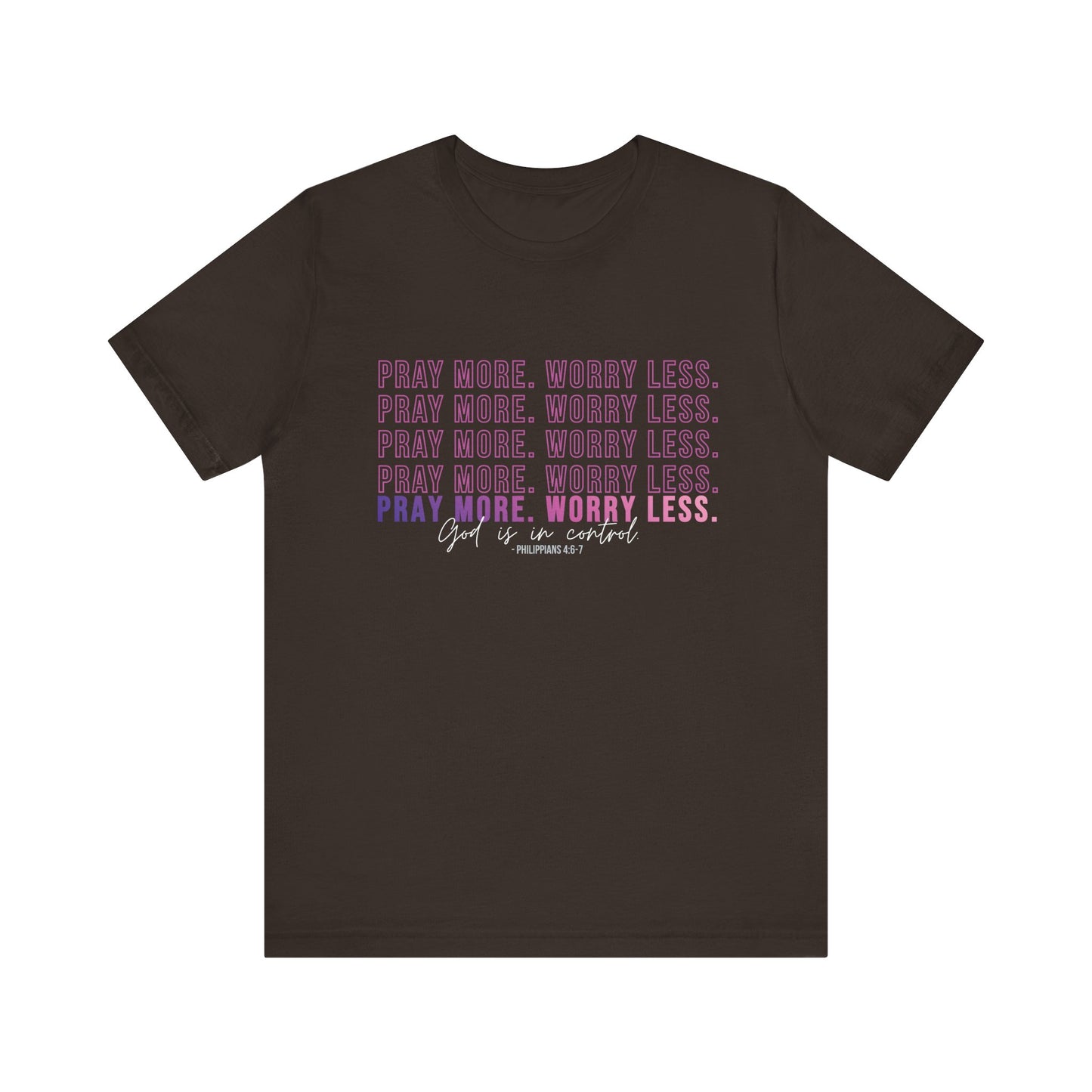 Pray More Worry Less Unisex Tee, Inspirational Shirt, Casual Everyday Wear, Faith-Based Gift, Uplifting Fashion