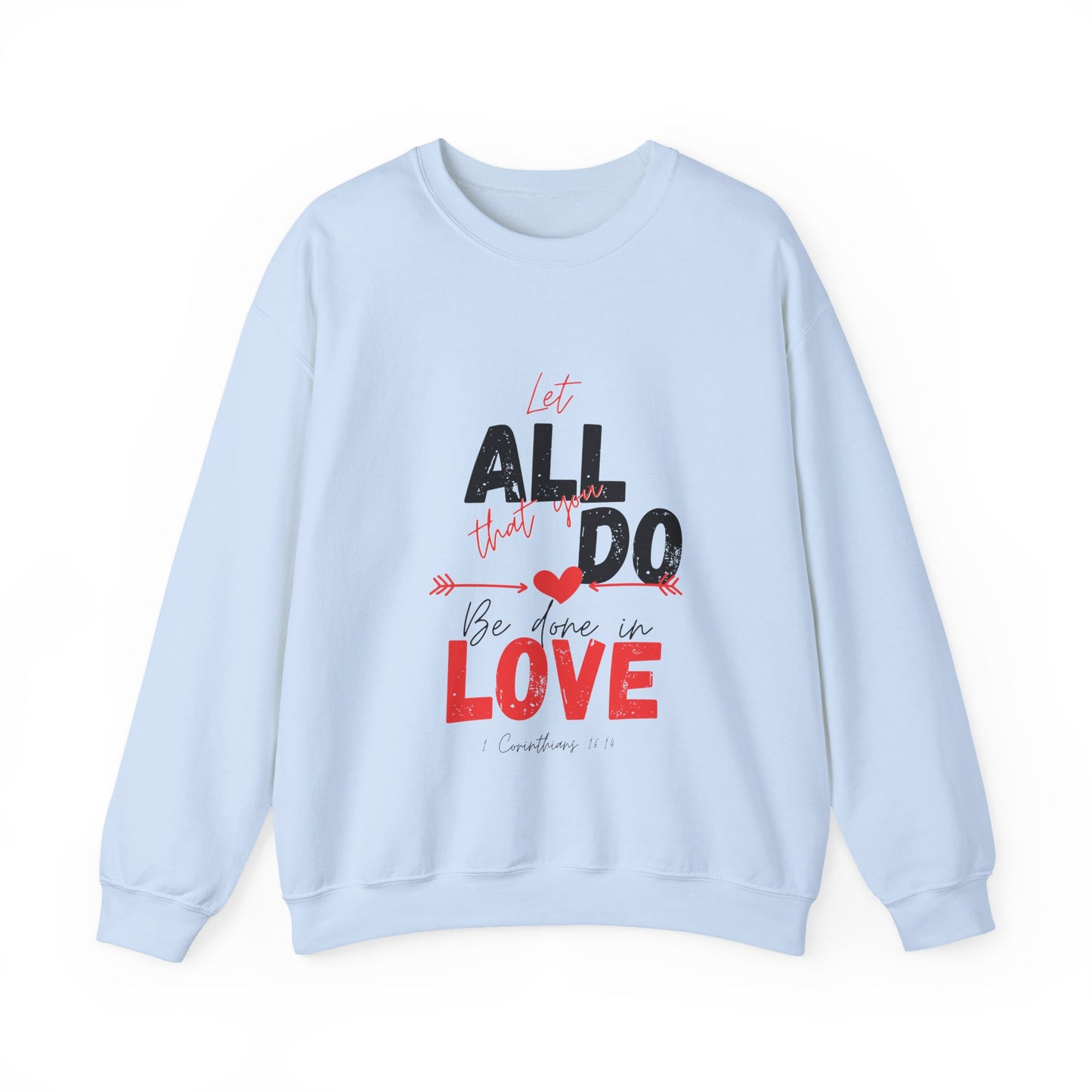 1 Corinthians 16:14 Love Sweatshirt, Couples Gift, Valentine's Day, Anniversary, Casual Wear, Christian Apparel