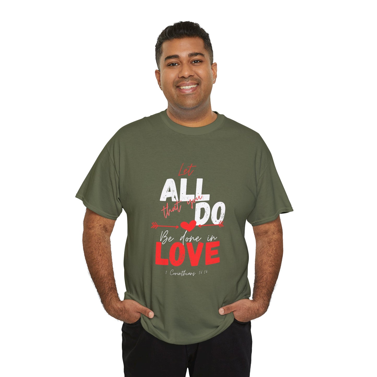 1 Corinthians 16:14 Let All You Do Be Done in Love, Love-Inspired Unisex Heavy Cotton Tee, Perfect for Gifts, Valentine’s Day, Casual Wear, Everyday Comfort, Self-Love Statement