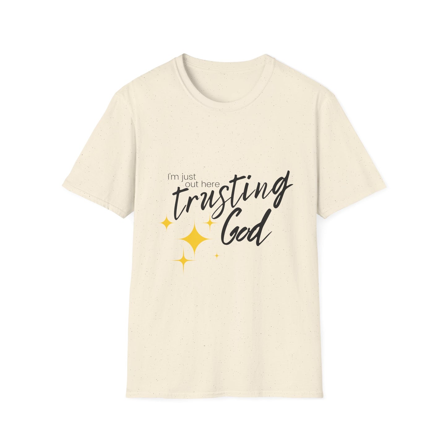 I'm Just Out Here Trusting God - Unisex Softstyle T-Shirt