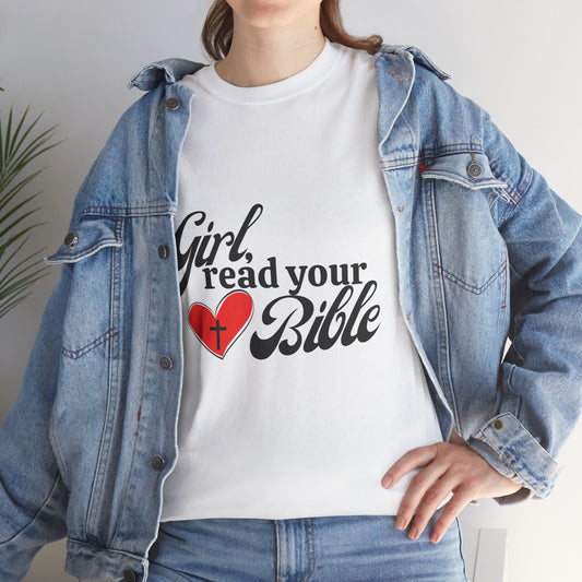 Girl, Read Your Bible Unisex Heavy Cotton Tee - Faith-Based Apparel, Christian Gift, Casual Outfit, Religious T-Shirt, Inspirational Fashion