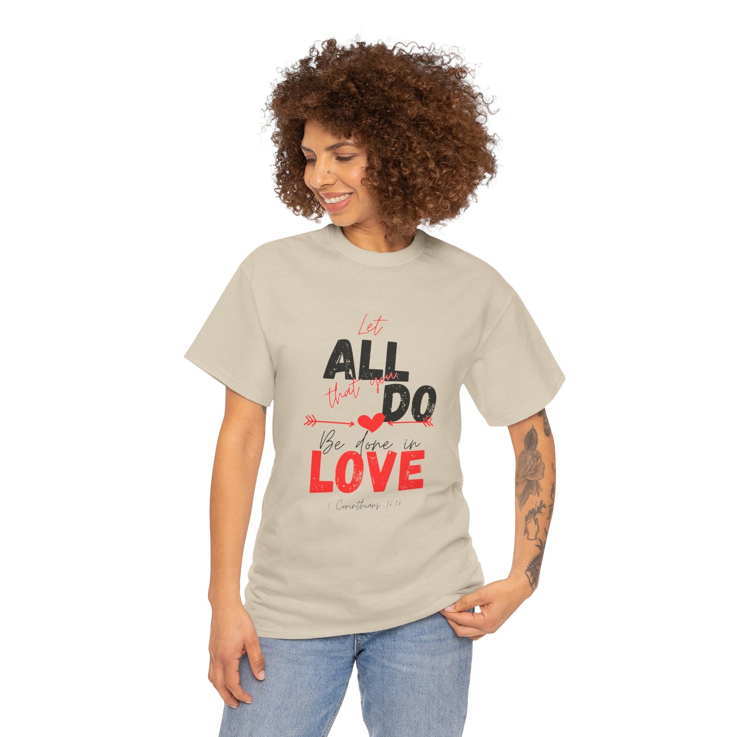 1 Corinthians 16:14 Let All You Do Be Done in Love, Love-Inspired Unisex Heavy Cotton Tee, Perfect for Gifts, Valentine’s Day, Casual Wear, Everyday Comfort, Self-Love Statement