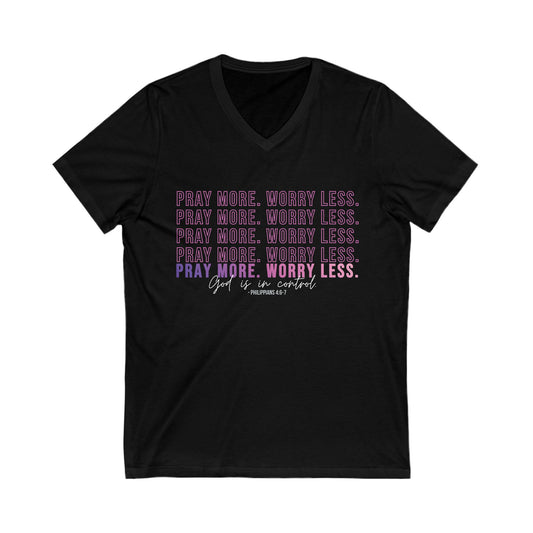 Pray More Worry Less V-Neck Tee, Inspirational T-Shirt, Relaxed Fit Top, Faith-Based Clothing, Everyday Wear, Gift for Women