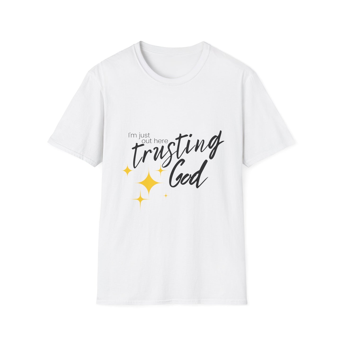 I'm Just Out Here Trusting God - Unisex Softstyle T-Shirt