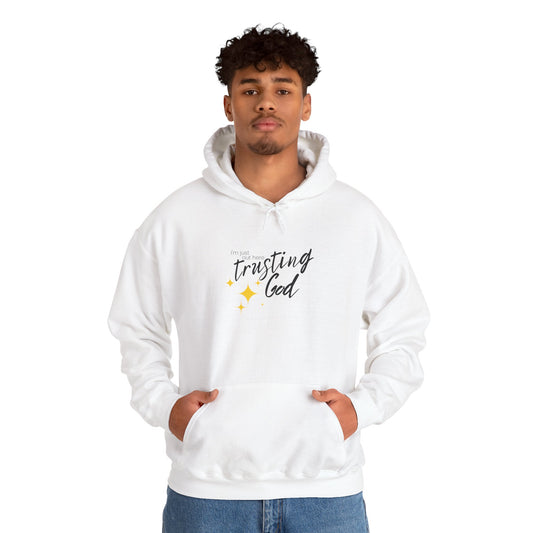 I'm Just Out Here Trusting God - Unisex Heavy Blend™ Hooded Sweatshirt