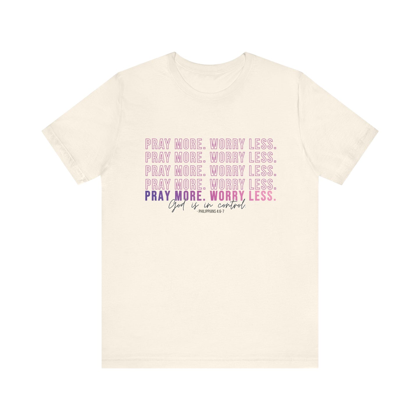Pray More Worry Less Unisex Tee, Inspirational Shirt, Casual Everyday Wear, Faith-Based Gift, Uplifting Fashion